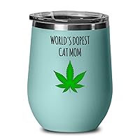 World's Dopest Cat Mom Funny Wine Glass Cooler For Mother's Day Weed Cannabis Marijuana Pot Smoker User Lover Stoner Junkie