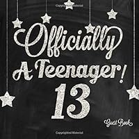 Officially A Teenager 13 Guest Book: Silver And Black 13th, Thirteenth Birthday Milestone Celebration Message Log, Keepsake Memory Book For Family and ... 8.5