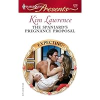 The Spaniard's Pregnancy Proposal (Expecting! Book 42) The Spaniard's Pregnancy Proposal (Expecting! Book 42) Kindle Mass Market Paperback Paperback