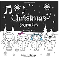 Christmas Miracles: A Coloring Book for Kids and Adults (Holiday Books)
