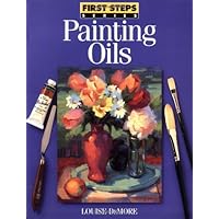 Painting Oils (FIRST STEP SERIES) Painting Oils (FIRST STEP SERIES) Paperback