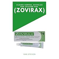 CLEARS HERPES, SHINGLES AND CHICKEN POX (ZOVIRAX)