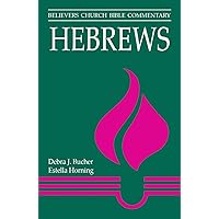 Hebrews (Believers Church Bible Commentary Series) Hebrews (Believers Church Bible Commentary Series) Paperback Kindle