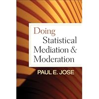 Doing Statistical Mediation and Moderation (Methodology in the Social Sciences Series) Doing Statistical Mediation and Moderation (Methodology in the Social Sciences Series) Kindle Hardcover Paperback