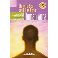 How to see and read the human aura How to see and read the human aura Paperback