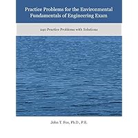 Practice Problems for the Environmental Fundamentals of Engineering Exam: 240 Practice Problems with Solutions