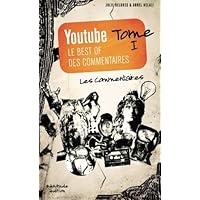 Youtube le best of des commentaires les commentaires: Youtube le best of des commentaires (French Edition) Youtube le best of des commentaires les commentaires: Youtube le best of des commentaires (French Edition) Paperback