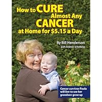 How to Cure Almost Any Cancer at Home for $5.15 a Day How to Cure Almost Any Cancer at Home for $5.15 a Day Kindle Plastic Comb