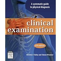 Clinical Examination: A Systematic Guide to Physical Diagnosis Clinical Examination: A Systematic Guide to Physical Diagnosis Kindle
