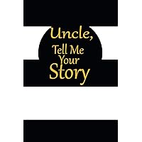 uncle, tell me your story: A guided journal to tell me your memories,keepsake questions.This is a great gift to Dad,grandpa,granddad,father and uncle from family members, grandchildren life Birthday
