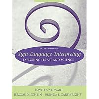 Sign Language Interpreting: Exploring Its Art and Science (2nd Edition) Sign Language Interpreting: Exploring Its Art and Science (2nd Edition) Paperback