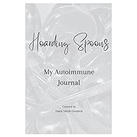 Hoarding Spoons: My Autoimmune Journal Hoarding Spoons: My Autoimmune Journal Paperback