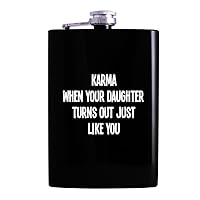 Karma When Your Daughter Turns Out Just Like You - Drinking Alcohol 8oz Hip Flask