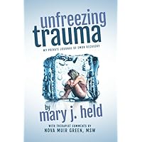 Unfreezing Trauma: My Private Journal of EMDR Recovery
