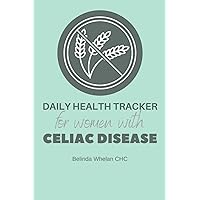 Daily Health Tracker for Women with Celiac Disease Daily Health Tracker for Women with Celiac Disease Paperback