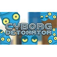 Cyborg Detonator [Online Game Code]