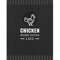 Chicken Record Keeping Log: Poultry Farming Organizer to Track Egg Production, Feed Usage, Health Records, Incubation, Expenses & More | Chicken Management Notebook For Flock Owners & Breeders