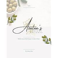 Azalea's Cookery Delights - Vol.1: Mediterranean Style Recipes to Cook at Home Azalea's Cookery Delights - Vol.1: Mediterranean Style Recipes to Cook at Home Paperback Kindle