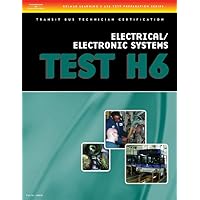 ASE Transit Bus Technician Certification H6: Electrical/Electronic Systems (Ase Test Preparation) ASE Transit Bus Technician Certification H6: Electrical/Electronic Systems (Ase Test Preparation) Paperback