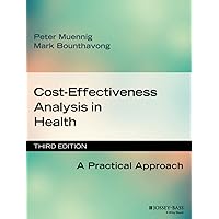 Cost-Effectiveness Analysis in Health: A Practical Approach Cost-Effectiveness Analysis in Health: A Practical Approach Paperback Kindle