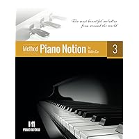 Piano Notion Method Book Three: The most beautiful melodies from around the world (Piano Notion Method / English) Piano Notion Method Book Three: The most beautiful melodies from around the world (Piano Notion Method / English) Paperback Kindle