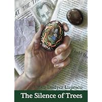 The Silence of Trees The Silence of Trees Kindle Hardcover Paperback