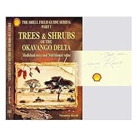 Trees & Shrubs of the Okavango Delta: Medicinal Uses and Nutritional Value (Shell Field Guide Series, Part I) Trees & Shrubs of the Okavango Delta: Medicinal Uses and Nutritional Value (Shell Field Guide Series, Part I) Paperback