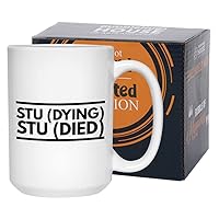 Student Coffee Mug 15 oz, Studying Studied Funny Inspirational Gift Cup for College Student High School Graduate Freshman from Mom Dad Friend, White