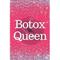 Botox Queen: Botox Queen 6x9inch Notebook/Planner. Fun Gift for Botox Lovers, Women, Men, Teens and Queens for Xmas, valentine, Birthday or Any Occasion.