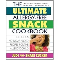 The Ultimate Allergy-Free Snack Cookbook: Delicious No-Sugar-Added Recipes for the Allergic Child The Ultimate Allergy-Free Snack Cookbook: Delicious No-Sugar-Added Recipes for the Allergic Child Kindle Paperback Mass Market Paperback