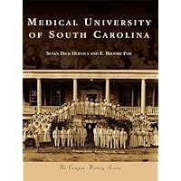 The Medical University of South Carolina (Campus History) The Medical University of South Carolina (Campus History) Kindle Paperback