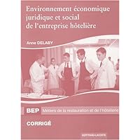 GUIDE ENV. ECO JURID SOCIAL BEP HOTEL-STRICTEMENT RESERVE AUX PROFESSEURS (French Edition) GUIDE ENV. ECO JURID SOCIAL BEP HOTEL-STRICTEMENT RESERVE AUX PROFESSEURS (French Edition) Paperback