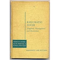 Rheumatic Fever: Diagnosis, Management and Prevention Rheumatic Fever: Diagnosis, Management and Prevention Hardcover