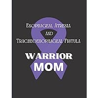 Esophageal Atresia and Tracheoesophageal Fistula Warrior MOM: EA/TEF is a Rare Birth Defect with life long Side Effects and Consequences. This is a ... with this High Quality 8.5