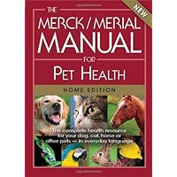 The Merck/Merial Manual for Pet Health: The complete pet health resource for your dog, cat, horse or other pets - in everyday language. (The Complete ... Horse, or Other Pets - in Everyday Language) The Merck/Merial Manual for Pet Health: The complete pet health resource for your dog, cat, horse or other pets - in everyday language. (The Complete ... Horse, or Other Pets - in Everyday Language) Hardcover Paperback