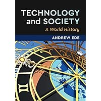 Technology and Society: A World History Technology and Society: A World History eTextbook Paperback Hardcover