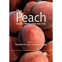 The Peach: Botany, Production and Uses The Peach: Botany, Production and Uses Kindle Hardcover