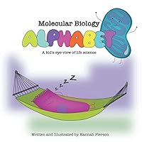 Molecular Biology Alphabet: A Kid's-eye view of life science
