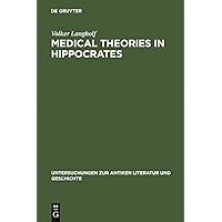 Medical Theories in Hippocrates: Early Texts and the 