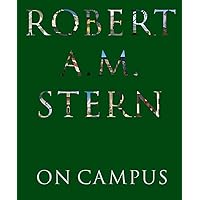 Robert A. M. Stern: On Campus Robert A. M. Stern: On Campus Hardcover