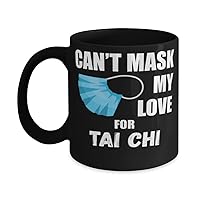 Cant Mask My Love For Tai Chi Coffee Mug 11oz, black