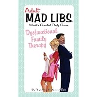 Dysfunctional Family Therapy (Adult Mad Libs) Dysfunctional Family Therapy (Adult Mad Libs) Paperback