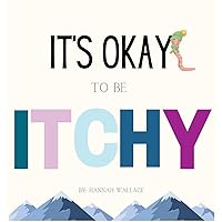 It's Okay to be Itchy It's Okay to be Itchy Hardcover Kindle Paperback