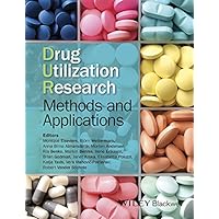 Drug Utilization Research: Methods and Applications Drug Utilization Research: Methods and Applications Kindle Hardcover
