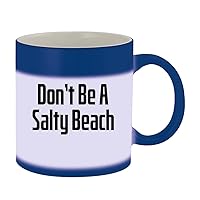 Don’t Be A Salty Beach - 11oz Ceramic Color Changing Mug, Blue