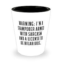 Funny Shampooer Gifts, WARNING: I'M A SHAMPOOER ARMED WITH SARCASM AND, Birthday Gifts, Shot Glass For Shampooer from Colleagues, Appreciation gifts for shampooers, Gifts for shampooers to show