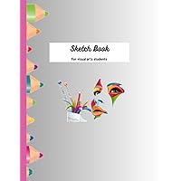 Sketch Book Cuaderno de Bocetos. No importa si eres un principiante o un profesional, el Sketchbook para artistas visuales te ayudará a llevar tu arte ... del gato, por supuesto. (Spanish Edition)