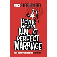 How to Have an Almost Perfect Marriage How to Have an Almost Perfect Marriage Hardcover Paperback