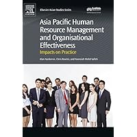 Asia Pacific Human Resource Management and Organisational Effectiveness: Impacts on Practice Asia Pacific Human Resource Management and Organisational Effectiveness: Impacts on Practice Kindle Hardcover