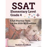 SSAT Elementary Level Grade 4: 3 Full Practice Tests